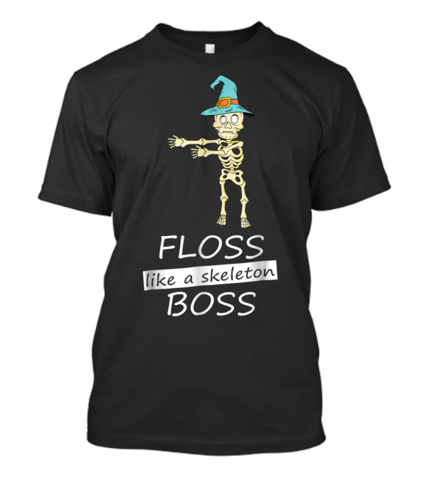 FLOSS LIKE A SKELETON BOSS HALLOWEEN WITCH HAT DANCE T-Shirt