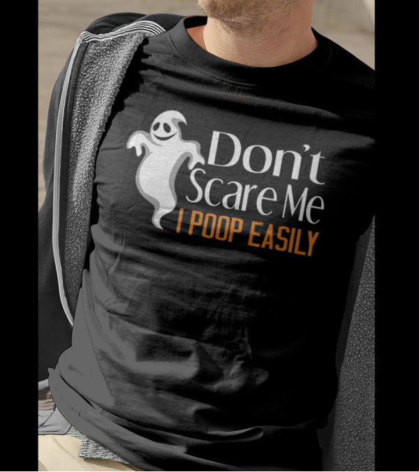 Don't Scare Me I Poop Easily Ghost Halloween T-Shirt