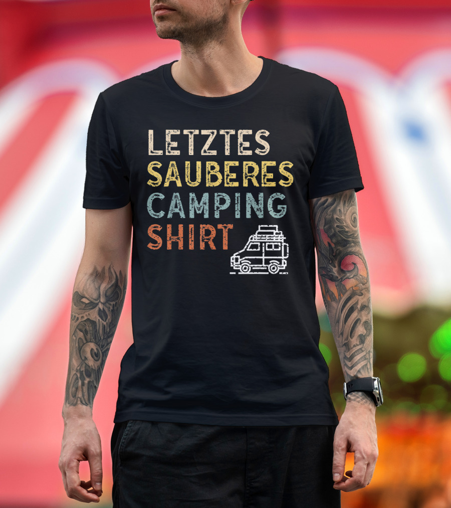 LETZTES SAUBERES CAMPING SHIRT Wohnwagen Camping and Camper Geschenk T-Shirt
