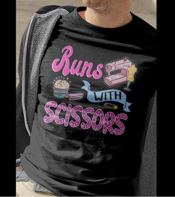 Runs With Scissors Sewing Machine And Mannequin Craft Humor T-Shirt