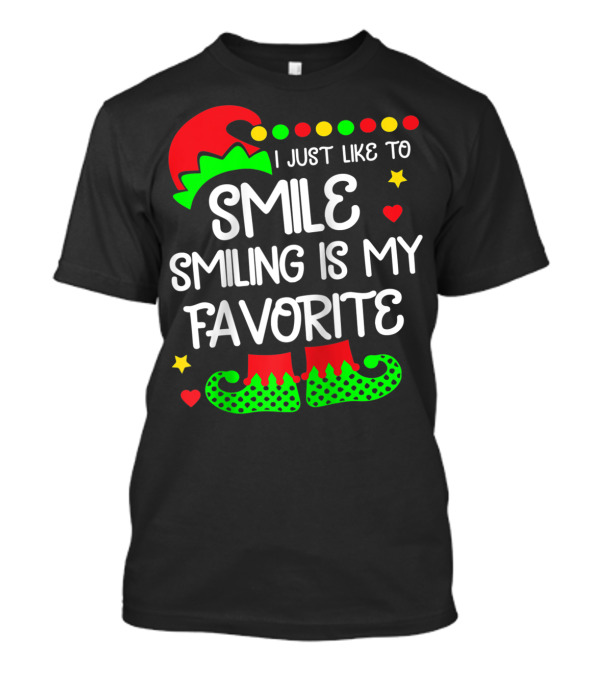 I Just Like To Smile Smiling Is My Favorite Elf Hat And Shoes Holiday Fun T-Shirt