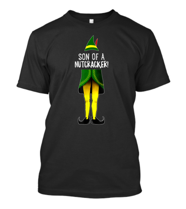 Son Of A Nutcracker Elf Outfit Christmas Humor T-Shirt