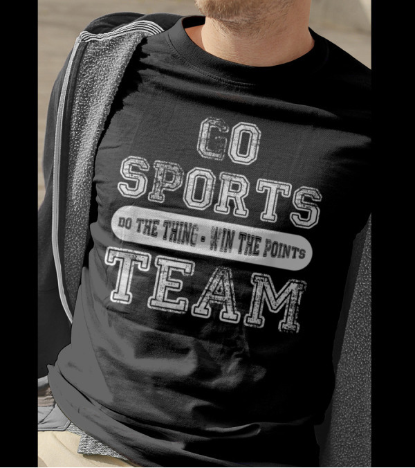 Go Sports Team Do The Thing Win The Points T-Shirt