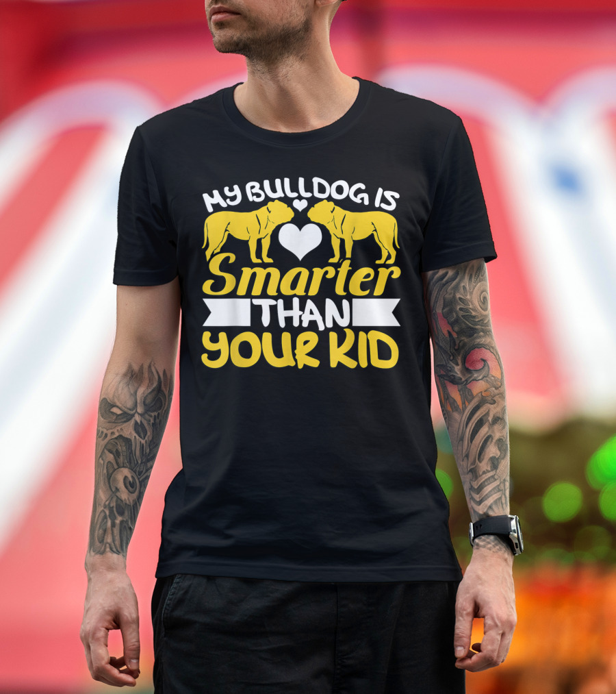 My Bulldog Is Smarter Than Your Kid Heart Yellow Bulldog T-Shirt
