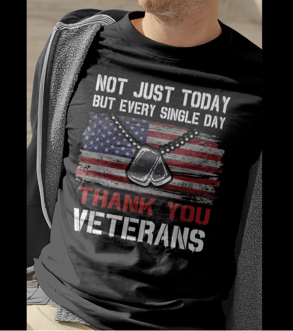 Not Just Today But Every Single Day Thank You Veterans American Flag Dog Tags T-Shirt
