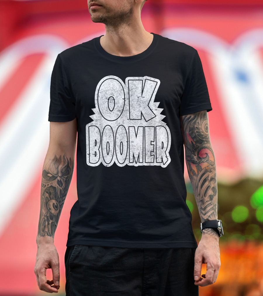 OK Boomer Gen Z Millennials Trending Phrase T-Shirt