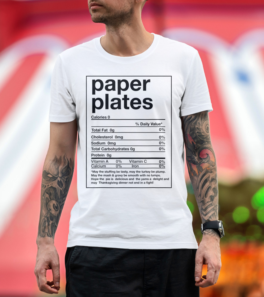 Paper Plates Calories Total Fat Cholesterol Sodium Carbohydrates Protein Thanksgiving Dinner T-Shirt