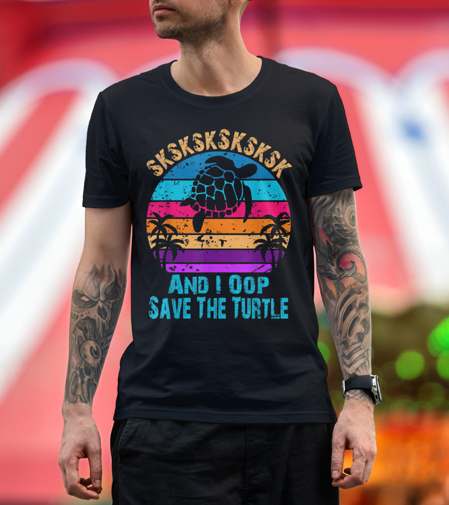 SKSKSKSKSKSK And I Oop Save The Turtle Retro Sunset Palm Trees T-Shirt