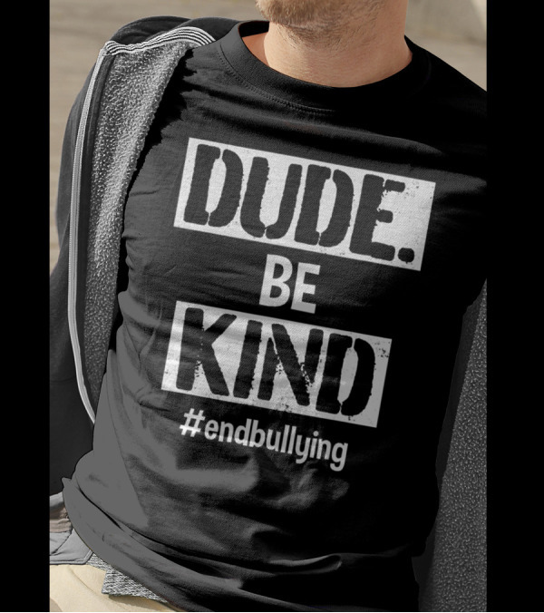 Unity Day Kindness Dude Be Kind End Bullying T-Shirt