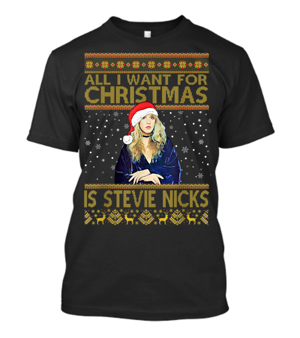 All I Want For Christmas Is Stevie Nicks Santa Hat Ugly Christmas T-Shirt