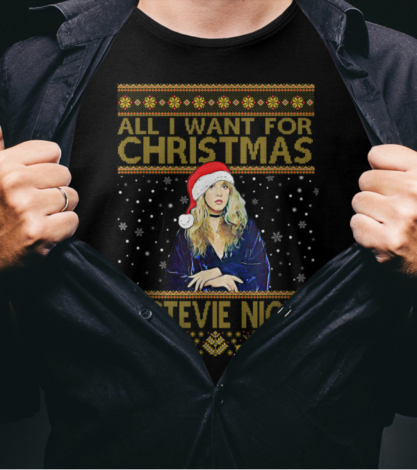 All I Want For Christmas Is Stevie Nicks Santa Hat Ugly Christmas T-Shirt