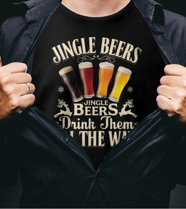Jingle Beers Drink Them All The Way With Festive Reindeer And Four Beer Glasses T-Shirt