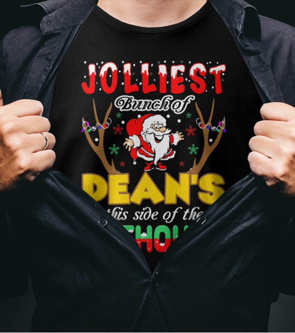 Jolliest Bunch Of Dean's This Side Of The Nuthouse With Santa And Antlers T-Shirt