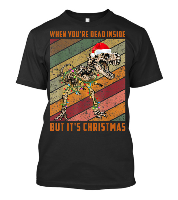 When You're Dead Inside But It's Christmas T-Rex With Santa Hat And Lights T-Shirt