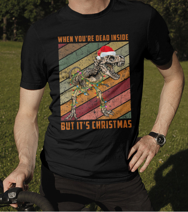When You're Dead Inside But It's Christmas T-Rex With Santa Hat And Lights T-Shirt