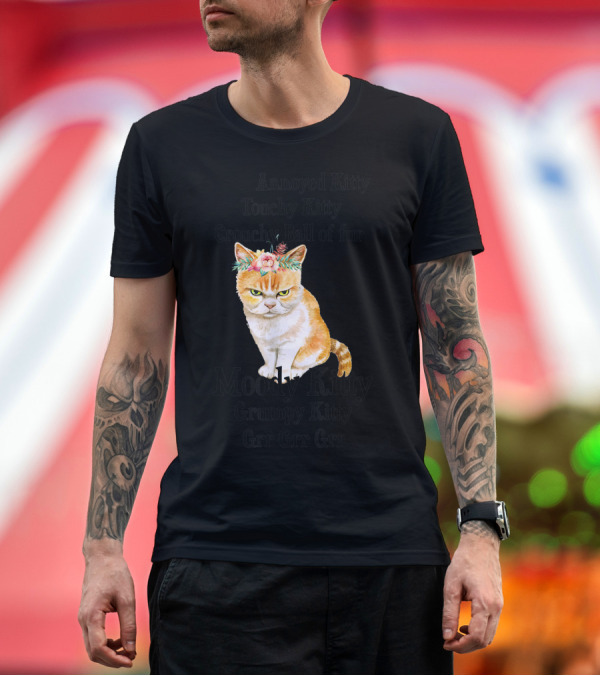 Premium T-Shirt: Annoyed Kitty Touchy Kitty Crouchy Ball of Fur Moody Kitty Grumpy Kitty Grr Grr Grr T-Shirt Annoyed Kitty Touchy Kitty Crouchy Ball of Fur Moody Kitty Grumpy Kitty Grr Grr Grr T-Shirt