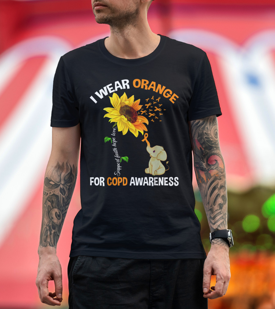 I Wear Orange For COPD Awareness Support Faith Hope Love Cute Elephant Sunflower T-Shirt