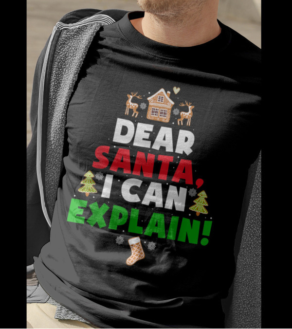 Dear Santa I Can Explain Christmas Gingerbread House Reindeer Trees Stocking T-Shirt