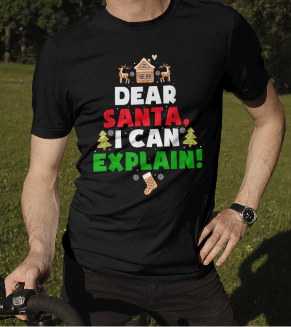 Dear Santa I Can Explain Christmas Gingerbread House Reindeer Trees Stocking T-Shirt