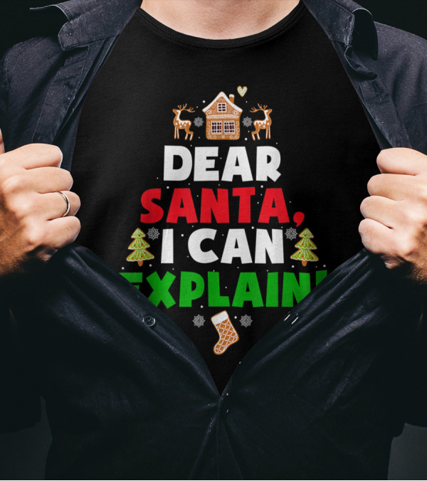 Dear Santa I Can Explain Christmas Gingerbread House Reindeer Trees Stocking T-Shirt
