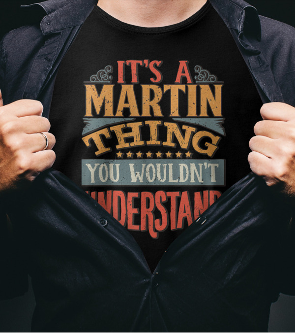 It's A Martin Thing You Wouldn't Understand Retro Vintage Typography T-Shirt