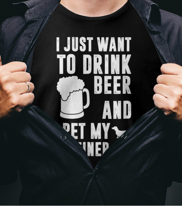 I Just Want To Drink Beer And Pet My Weiner With Beer Mug And Dachshunds T-Shirt