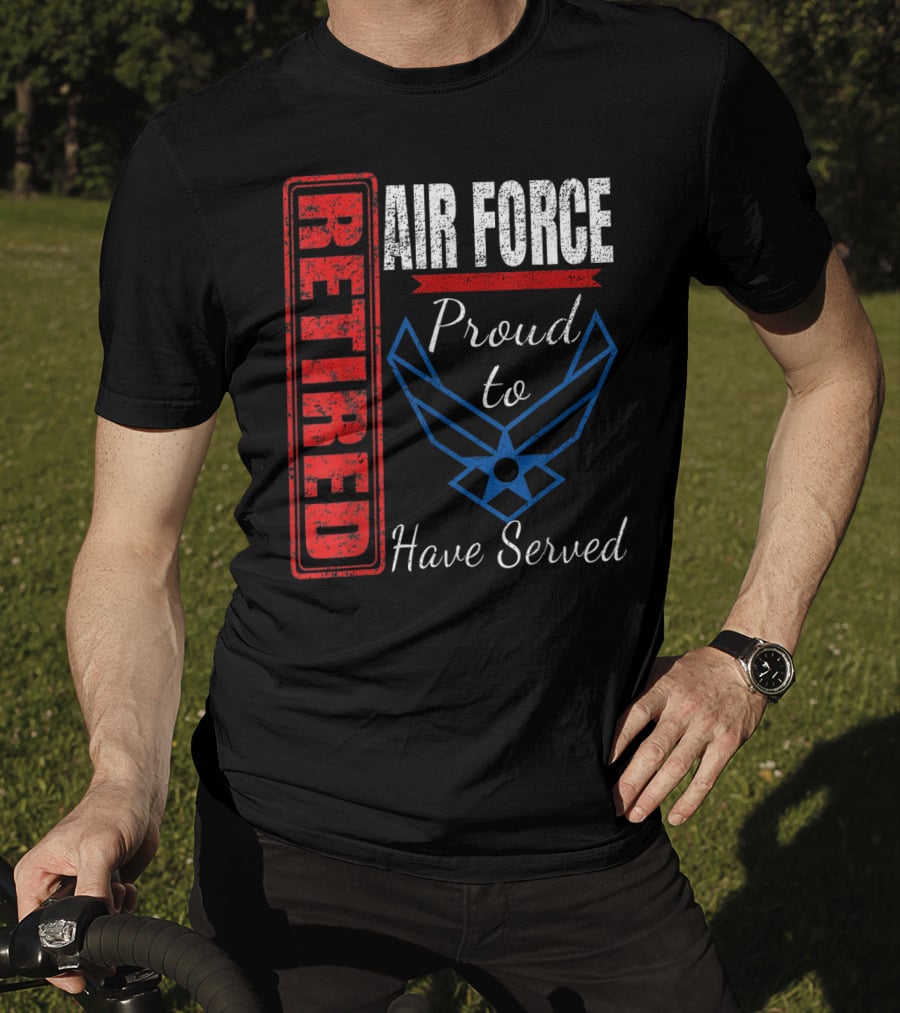 Retired Air Force Proud To Have Served Veteran Vintage T-Shirt