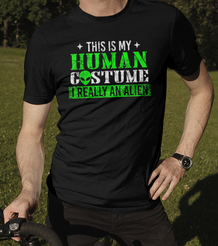 This Is My Human Costume I Really An Alien T-Shirt