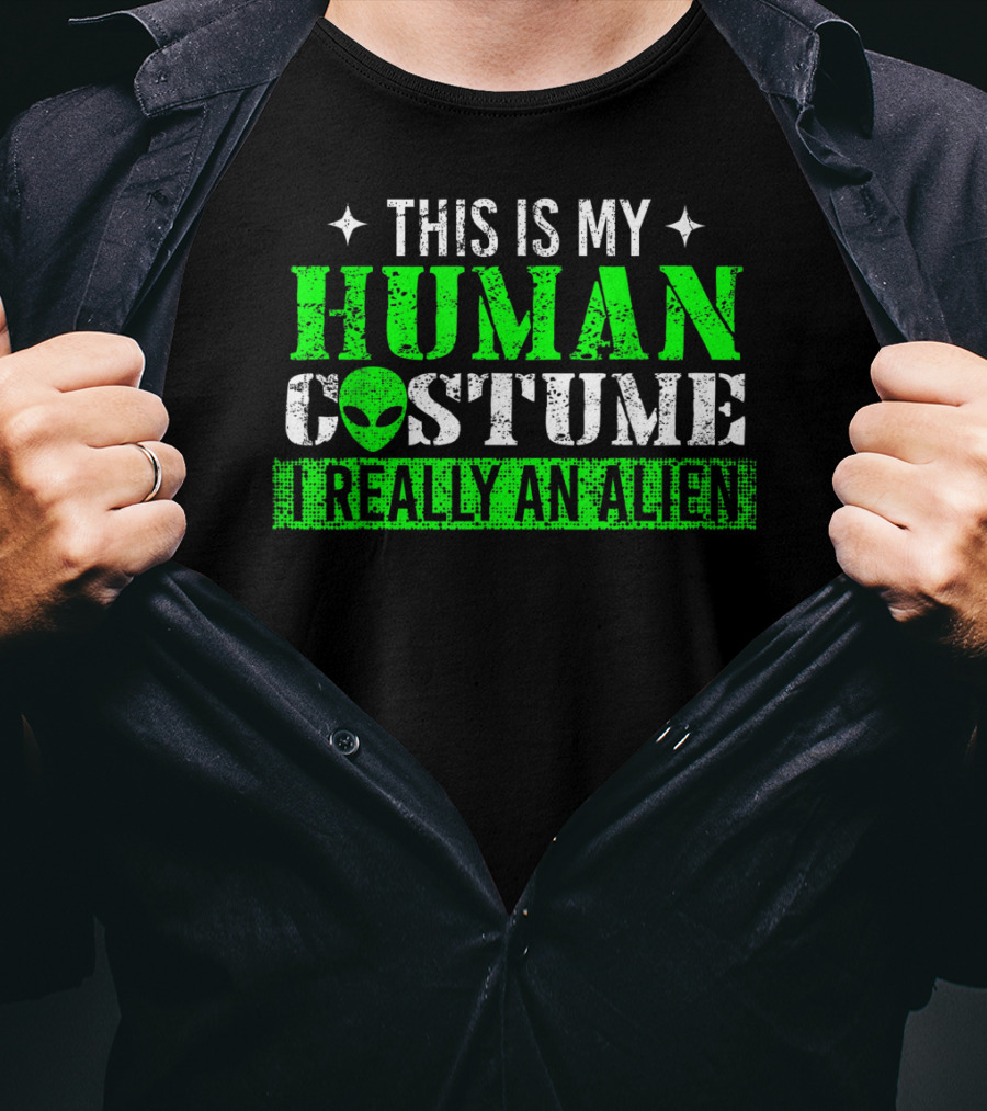 This Is My Human Costume I Really An Alien T-Shirt