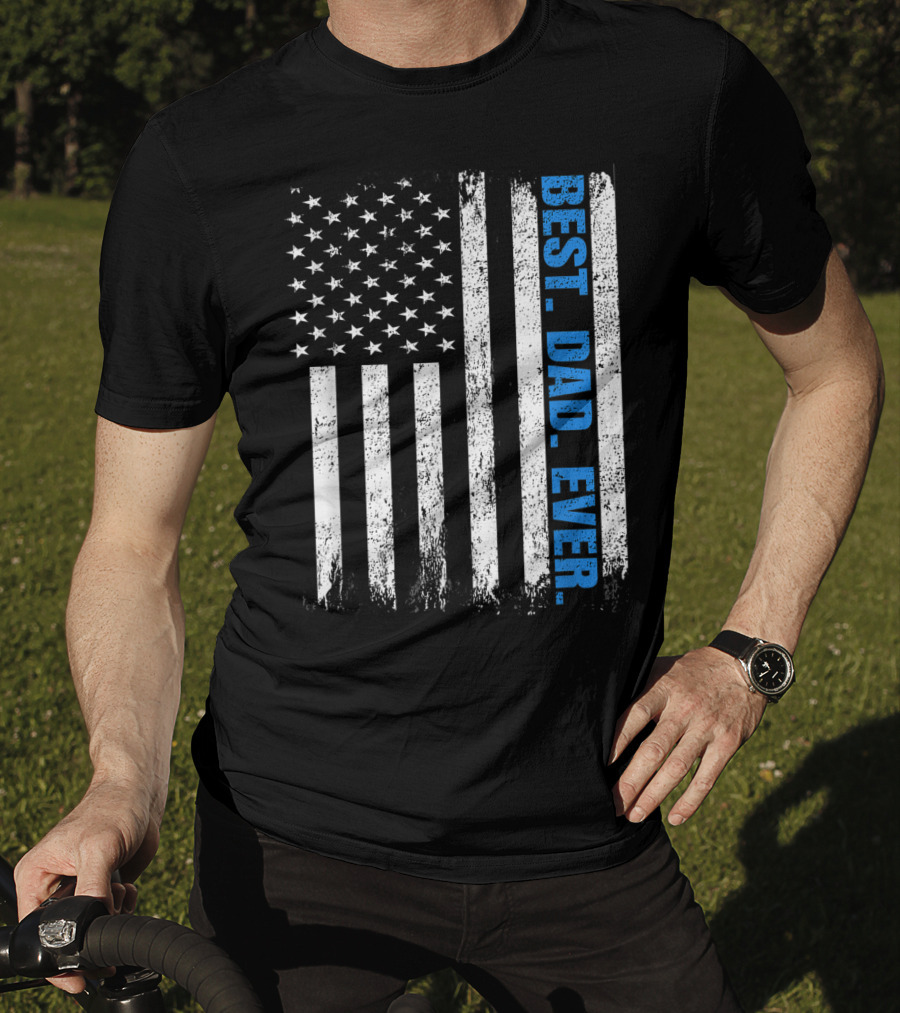Best Dad Ever USA Flag Fathers Day Police Thin Blue Line T-Shirt