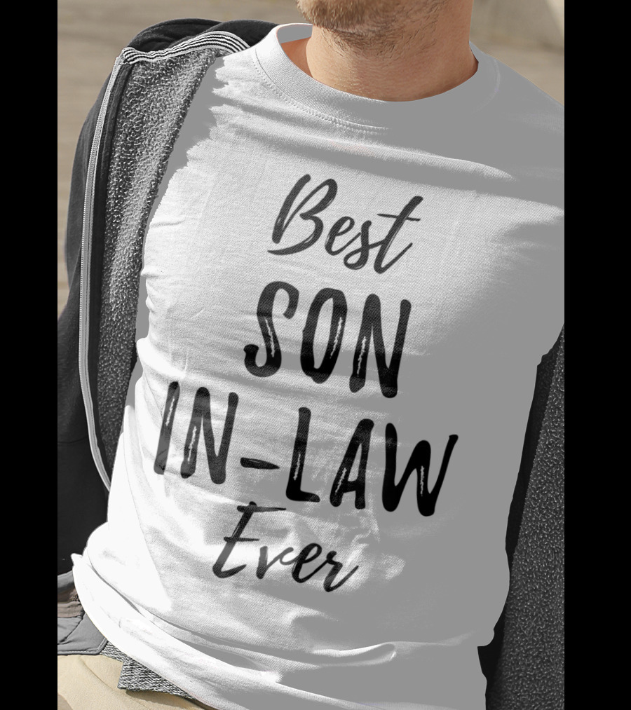 Best Son In Law Ever T-Shirt