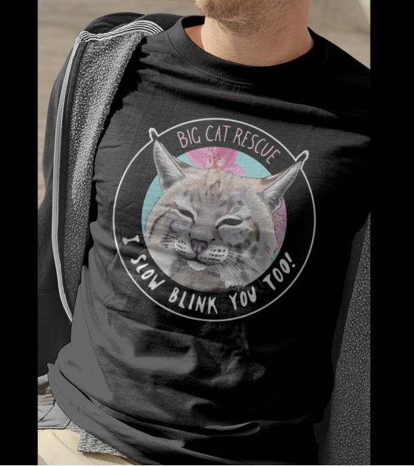 Big Cat Rescue I Slow Blink You Too Feline Face T-Shirt