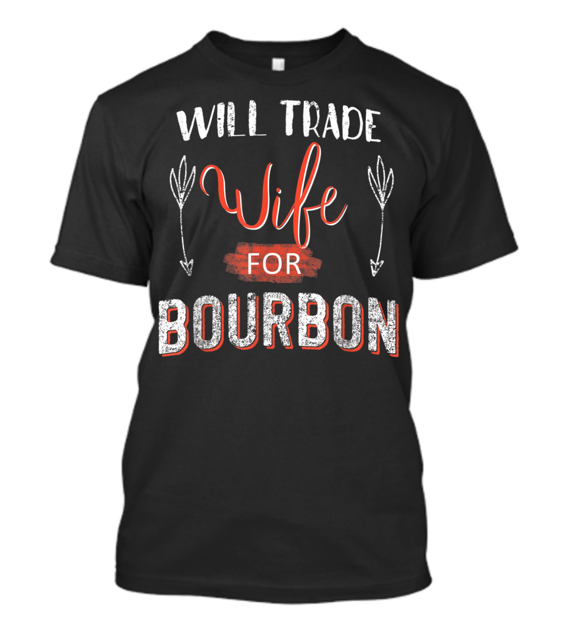 Will Trade Wife For Bourbon T-Shirt