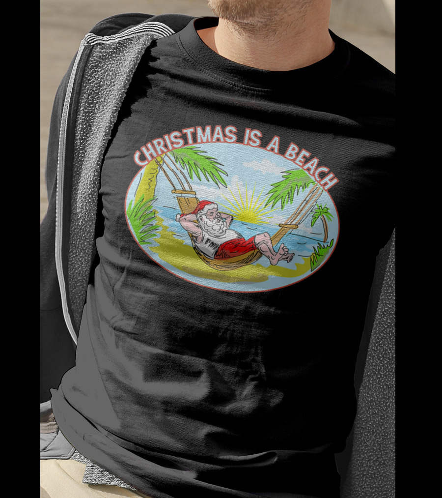 Christmas Is A Beach Santa Xmas On A Beach T-Shirt