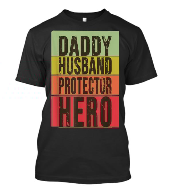 Daddy Husband Protector Hero T-Shirt