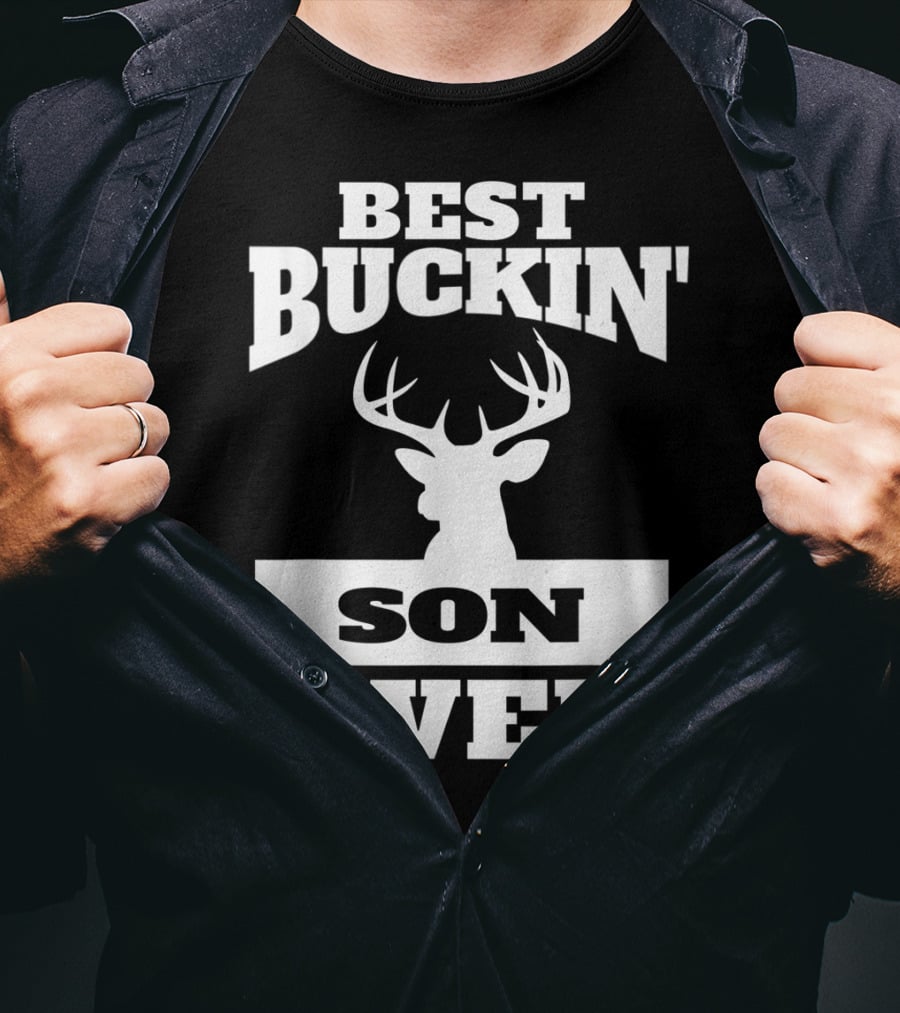 Best Buckin' Son Ever Deer Hunting Son T-Shirt