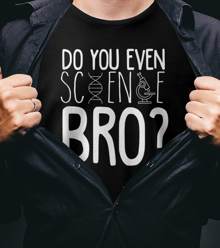 Do You Even Science Bro DNA And Microscope Icons T-Shirt