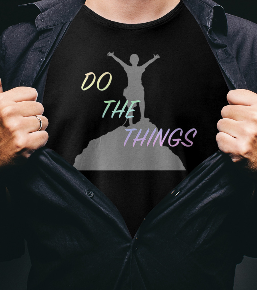 DO THE THINGS Mountain Climber Adventure T-Shirt