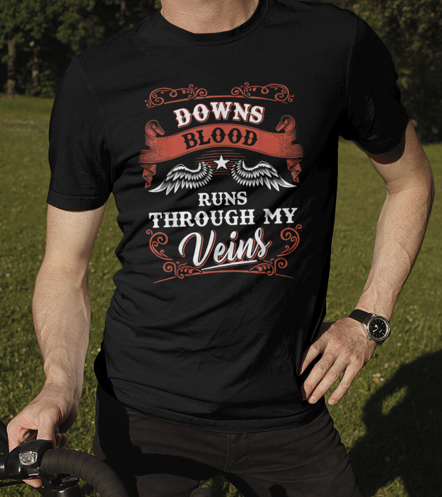 Downs Blood Runs Through My Veins T-Shirt