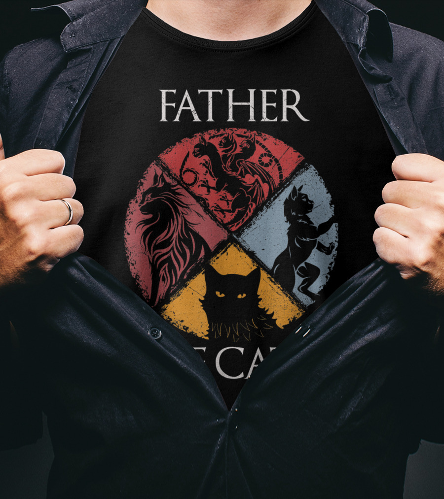 Father Of Cats Game Of Thrones Cat Dad Fabulou House T-Shirt