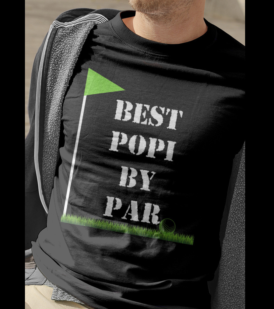 Father's Day Best Popi By Par Funny Golf Green Flag T-Shirt