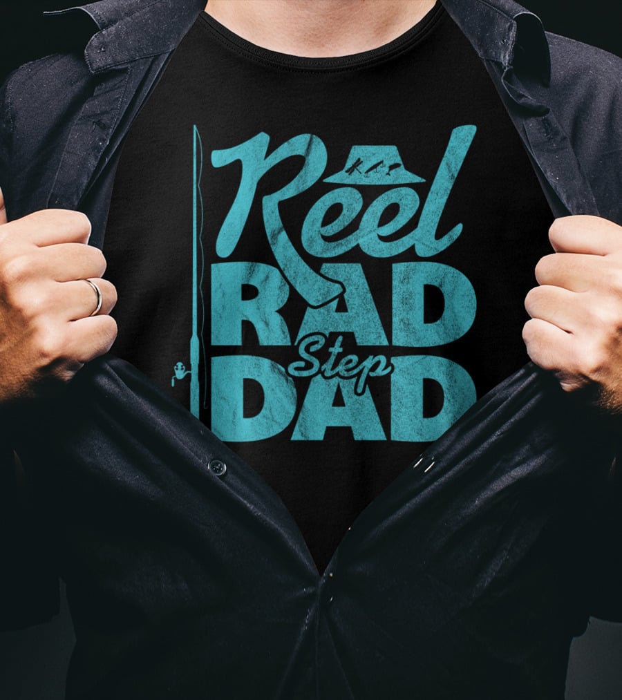 Reel Rad Step Dad Fishing Apparel Father's Day T-Shirt