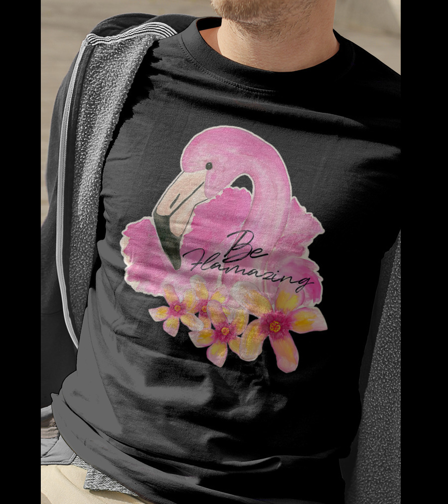 Flamingo With Hibiscus Watercolor Be Flamazing T-Shirt