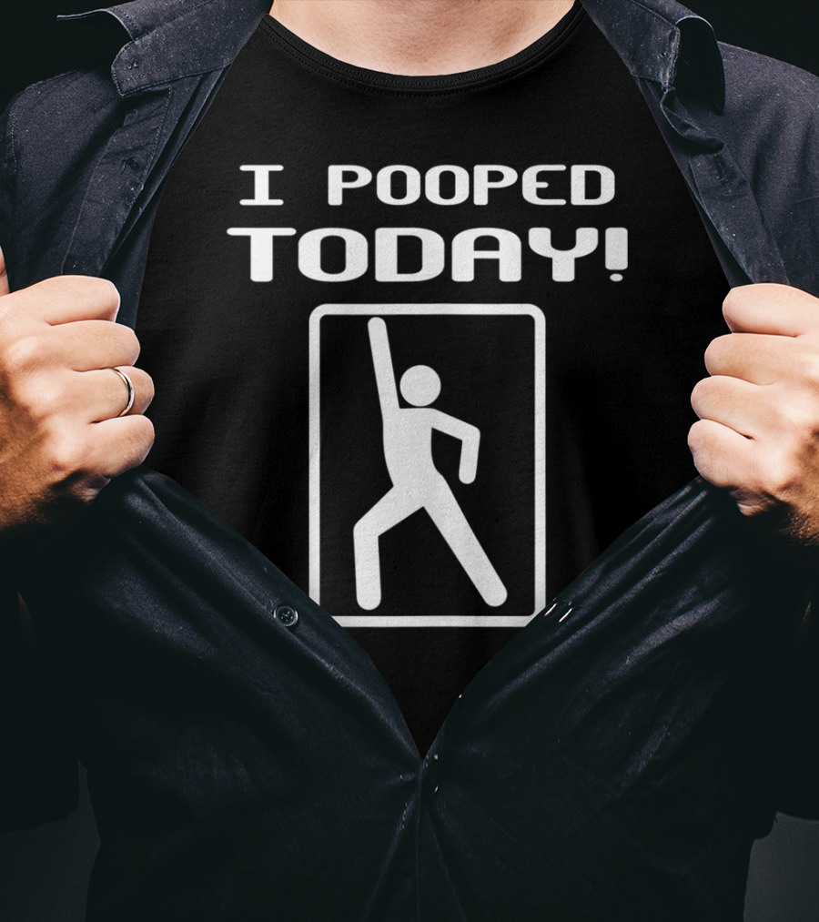 I Pooped Today Funny Humor Stick Figure Pose T-Shirt