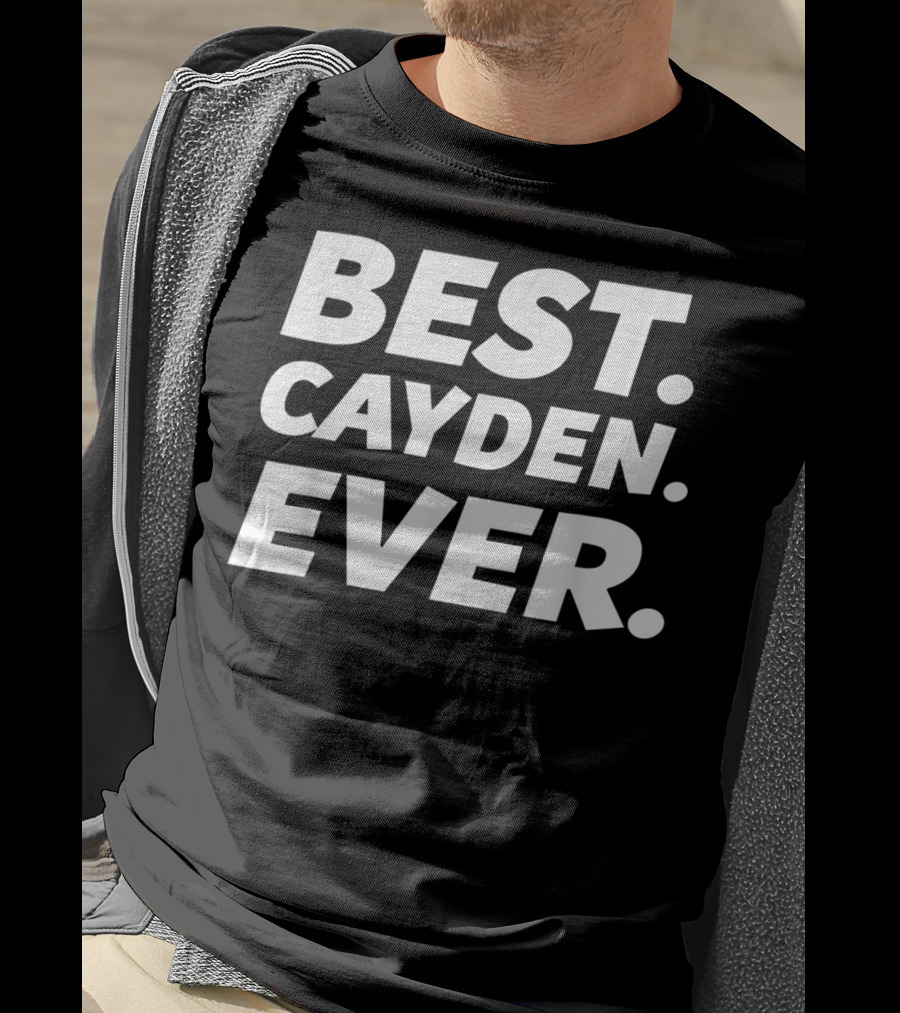 BEST CAYDEN EVER Funny Worlds Best Cayden Men Kid Nam T-Shirt