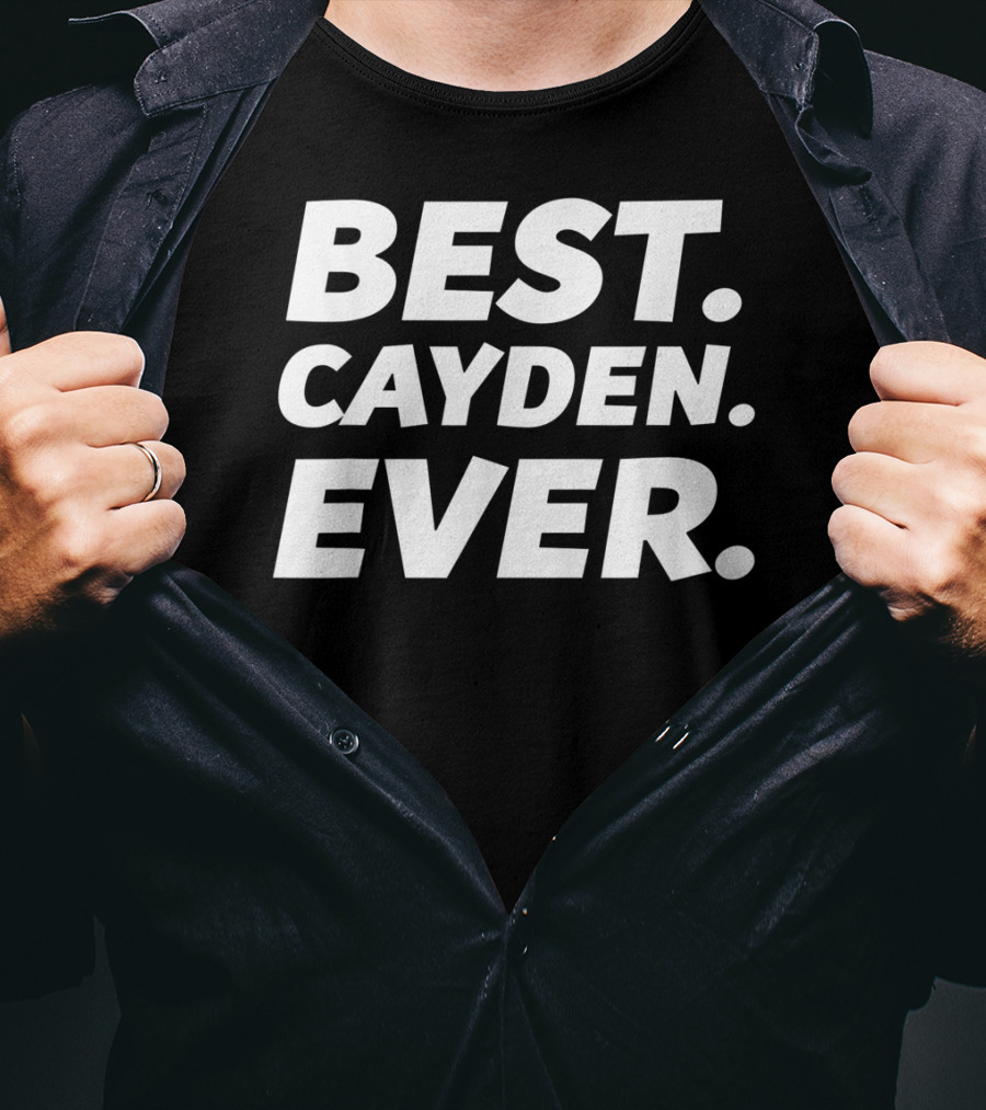 BEST CAYDEN EVER Funny Worlds Best Cayden Men Kid Nam T-Shirt