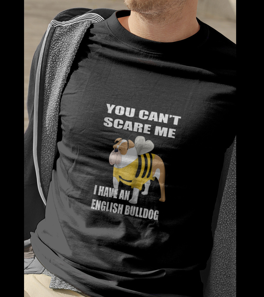 You Can't Scare Me I Have An English Bulldog Bumblebee Costume T-Shirt