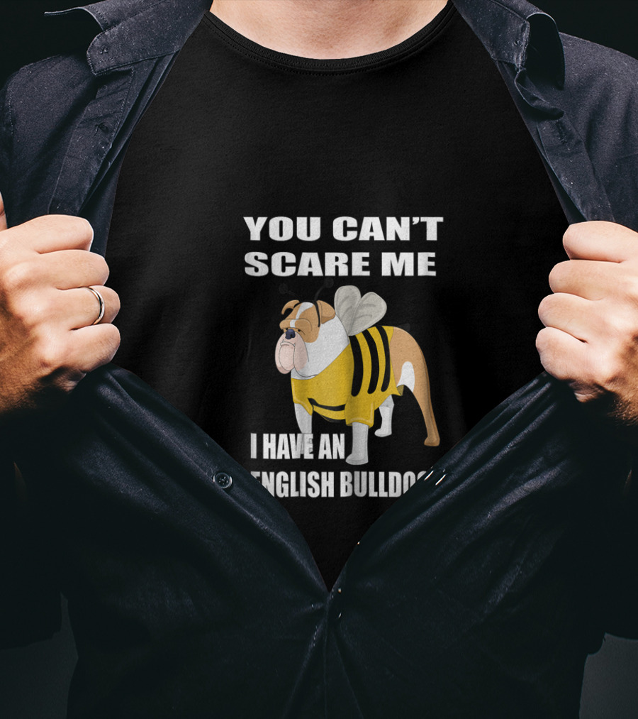 You Can't Scare Me I Have An English Bulldog Bumblebee Costume T-Shirt
