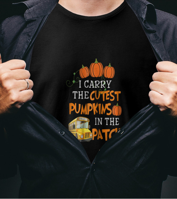 I Carry The Cutest Pumpkins In The Patch School Bus Pumpkin T-Shirt