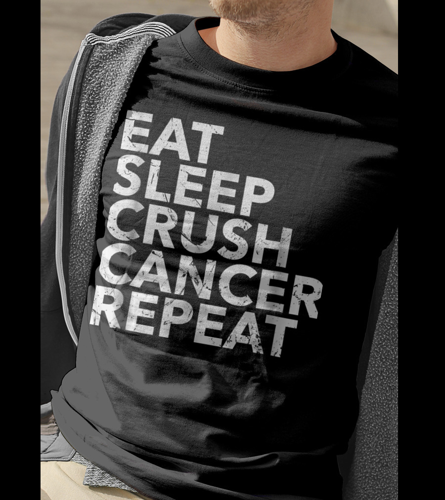 Eat Sleep Crush Cancer Repeat T-Shirt